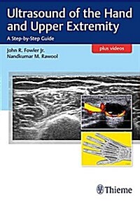 Ultrasound of the Hand and Upper Extremity: A Step-By-Step Guide (Paperback)