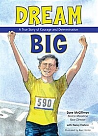 Dream Big: A True Story of Courage and Determination (Hardcover)