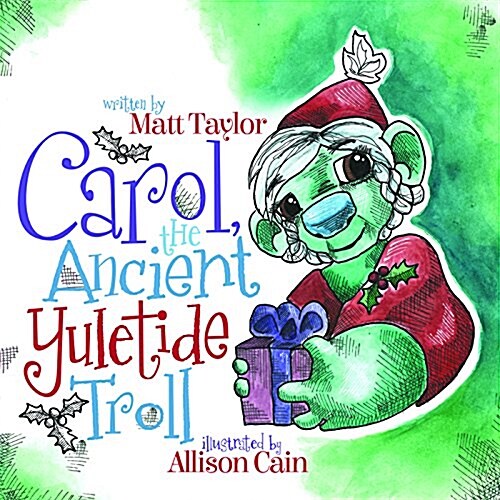 Carol, the Ancient Yuletide Troll (Paperback)