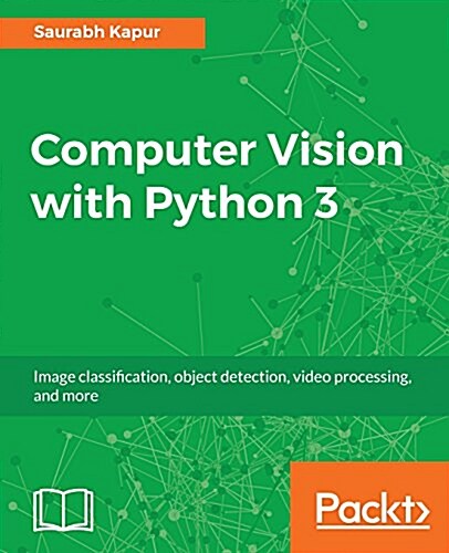 Computer Vision with Python 3 (Paperback)