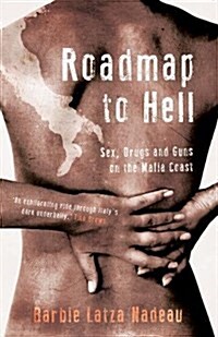 Roadmap to Hell : Sex, Drugs and Guns on the Mafia Coast (Hardcover)