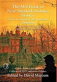 The MX Book of New Sherlock Holmes Stories - Part VII: Eliminate the Impossible: 1880-1891 (Hardcover)