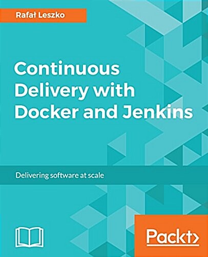 Continuous Delivery with Docker and Jenkins (Paperback)
