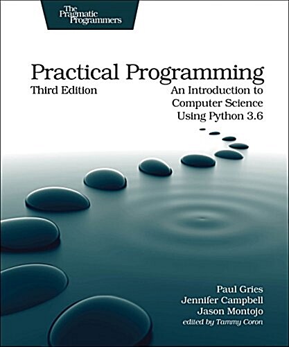 Practical Programming: An Introduction to Computer Science Using Python 3.6 (Paperback, 3)