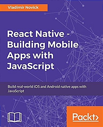 React Native - Building Mobile Apps with JavaScript (Paperback)
