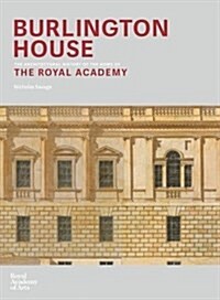 Burlington House : Home of the Royal Academy of Arts (Hardcover)