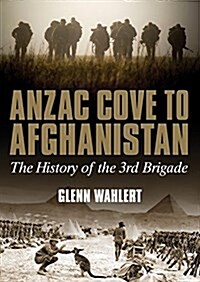 Anzac Cove to Afghanistan: The History of the 3rd Brigade (Hardcover)