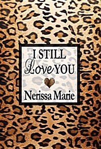 Poetry Book - I Still Love You (Inspirational Love Poems on Life, Poetry Books, Spiritual Poems, Poetry Books, Love Poems, Poetry Books, Inspirational (Hardcover)