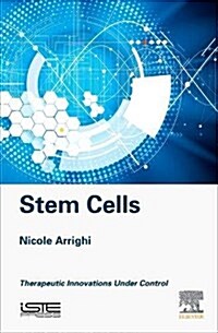 Stem Cells : Therapeutic Innovations under Control (Hardcover)