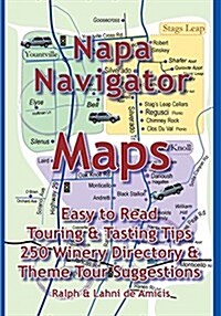 Napa Navigator: Maps, Tips, Tours & a Great Directory (Paperback, Updated 2017)