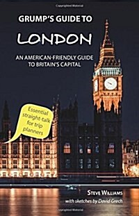Grumps Guide to London: An American-Friendly Guide to Britains Capital (Paperback)
