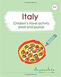 Italy! Childrens Travel Activity Book and Journal: Fabulously Fun Italy-Themed Activity Book for Kids Aged 5-10 (3-5 Year Range Also Available) (Paperback)