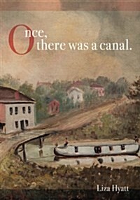 Once, There Was a Canal. (Paperback)