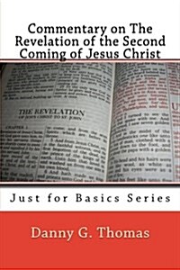 Commentary on the Revelation of the Second Coming of Jesus Christ (Paperback)