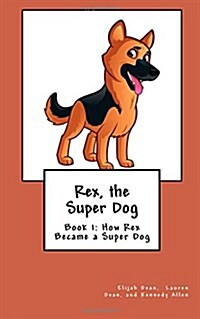 Rex, the Super Dog (Paperback)