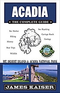 Acadia: The Complete Guide: Acadia National Park & Mount Desert Island (Paperback)