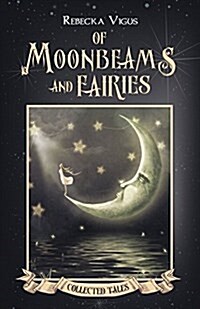 Of Moonbeams and Fairies (Paperback)