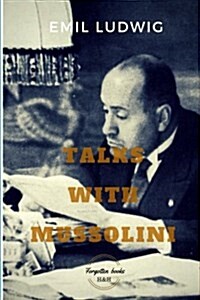 Talks with Mussolini: Unusual Conversations (Paperback, 3)