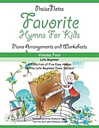 Favorite Hymns for Kids (Volume 4): A Collection of Five Easy Hymns for the Beginner Piano Student (Paperback)