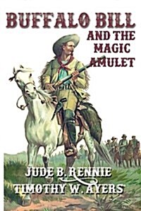 Buffalo Bill and the Magic Amulet (Paperback)