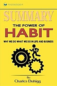 Summary: The Power of Habit: Why We Do What We Do in Life and Business (Paperback)