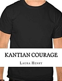 Kantian Courage (Paperback)