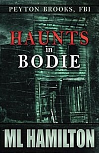 Haunts in Bodie: Peyton Brooks, FBI (Paperback)