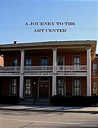 A Journey to the Art Center (Paperback)