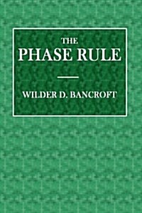 The Phase Rule (Paperback)