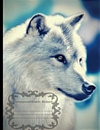 White Wolf Composition Notebook: Wide Ruled, 7.44 X 9.69(18.9 X 24.61 CM) 108 Pages. (Paperback)