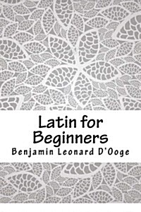 Latin for Beginners (Paperback)
