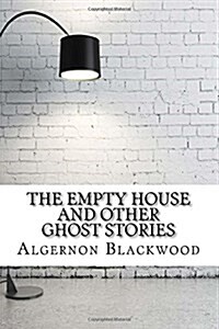 The Empty House and Other Ghost Stories (Paperback)