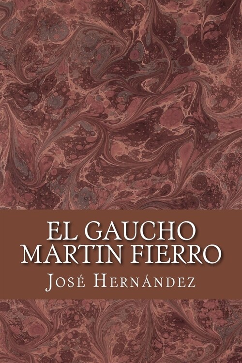 El Gaucho Martin Fierro (Paperback)