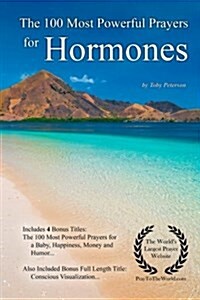 Prayer the 100 Most Powerful Prayers for Hormones - With 4 Bonus Books to Pray for a Baby, Happiness, Money & Humor (Paperback)
