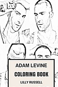 Adam Levine Coloring Book: Maroon 5 Frontman and Actor Gorgeous Model Vocalist Inspired Adult Coloring Book (Paperback)
