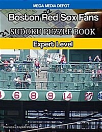 Boston Red Sox Fans Sudoku Puzzle Book: Expert Level (Paperback)