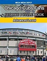 Chicago Cubs Fans Sudoku Puzzle Book: Advanced Level (Paperback)
