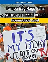 Tampa Bay Rays Fans Sudoku Puzzle Book: Intermediate Level (Paperback)