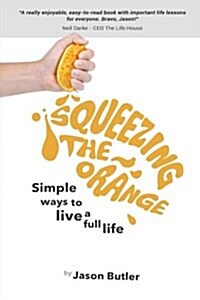 Squeezing the Orange: Simple Ways to Live a Full Life (Paperback)