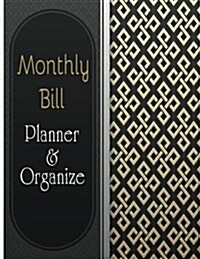 Monthly Bill Planner & Organizer: Easy to Use Enough to Fit Anyones Needs: One Years Best of Budget Planning (Paperback)