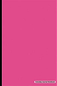 Everyday Journal Notebook - Blank Unlined (Pink Cover): 6 x 9, Unlined-Unruled Composition Journal, Durable Bound, Non-Spiral Journal,100 pages for (Paperback)