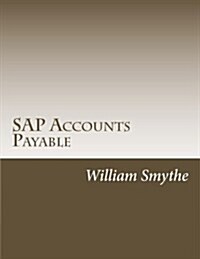 SAP Accounts Payable: An SAP AP Guide for the User (Paperback)