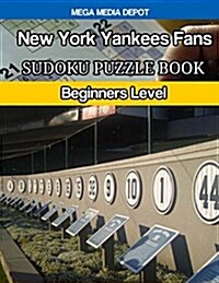 New York Yankees Fans Sudoku Puzzle Book: Beginners Level (Paperback)