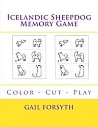 Icelandic Sheepdog Memory Game: Color - Cut - Play (Paperback)