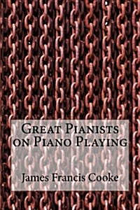 Great Pianists on Piano Playing (Paperback)