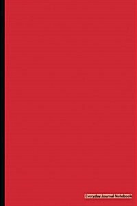 Everyday Journal Notebook - Blank Unlined (Red Cover): 6 x 9, Unlined-Unruled Composition Journal, Durable Bound, Non-Spiral Journal,100 pages for W (Paperback)