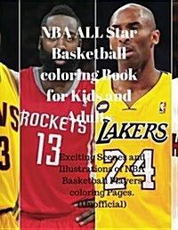 NBA All Star Basketball Coloring Book for Kids and Adults: Exciting Scenes and Illustrations of NBA Basketball Players Coloring Pages.(Unofficial) (Paperback)