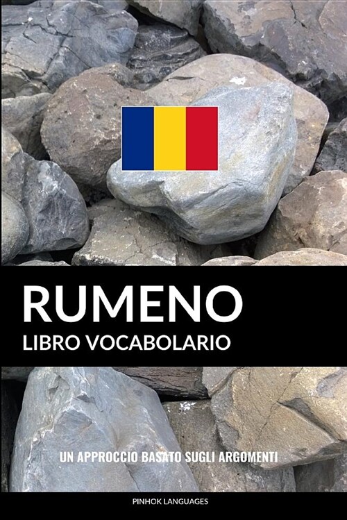 Libro Vocabolario Rumeno: Un Approccio Basato Sugli Argomenti (Paperback)