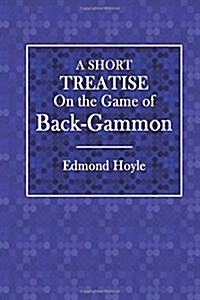 A Short Treatise on the Game of Back-Gammon (Paperback)