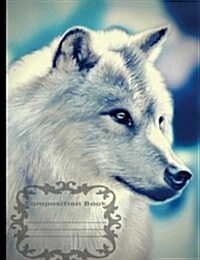 White Wolf Composition Notebook: Unruled Blank Sketch Paper, 7.44 X 9.69(18.9 X 24.61 CM) 108 Pages. (Paperback)